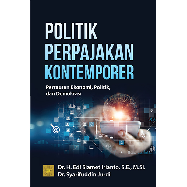 POLITIK PERPAJAKAN KONTEMPORER: PERTAUTAN EKONOMI, POLITIK, DAN DEMOKRASI