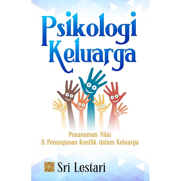 Psikologi Keluarga: Penanaman Nilai dan Penanganan Konflik