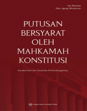 PUTUSAN BERSYARAT OLEH MAHKAMAH KONSTITUSI: Karakteristik…