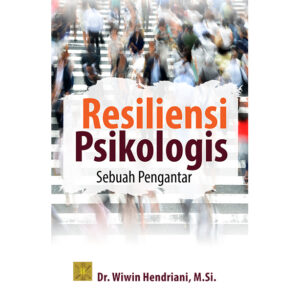 RESILIENSI PSIKOLOGIS Sebuah Pengantar Edisi Pertama