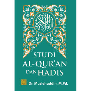 STUDI Al-QUR’AN DAN HADIS