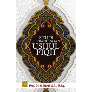 Studi Perbandingan Ushul Fiqh. Edisi Revisi