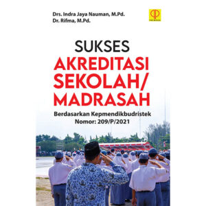 SUKSES AKREDITASI SEKOLAH/MADRASAH Berdasarkan Kepmendikbudristek Nomor: 209/P/2021