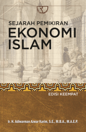Sejarah Pemikiran Ekonomi Islam – Adiwarman Karim