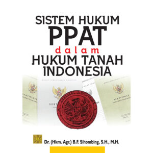 SISTEM HUKUM PPAT DALAM HUKUM TANAH INDONESIA