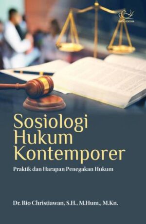 Sosiologi Hukum Kontemporer (Praktik dan Harapan Penegakan Hukum) – Rio Christiawan