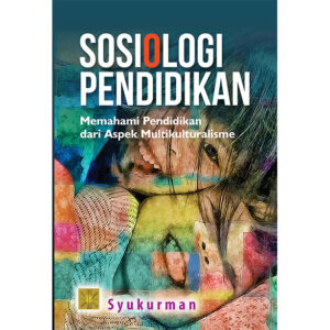 SOSIOLOGI PENDIDIKAN Memahami Pendidikan dari Aspek Multikulturalisme