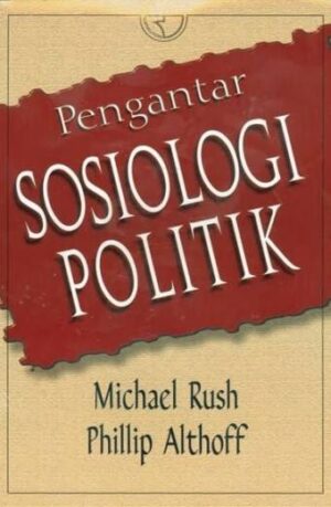 Pengantar Sosiologi Politik – Michael Rush