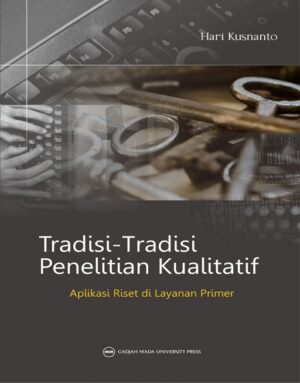 Tradisi-Tradisi Penelitian Kualitatif:  Aplikasi Riset di…