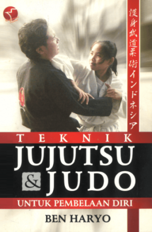 Teknik Jujutsu & Judo untuk Pembelaan Diri – Ben Haryo
