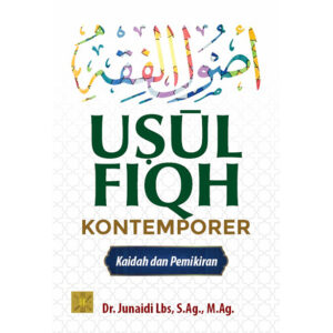 UṢUL FIQH KONTEMPORER: Kaidah dan Pemikiran