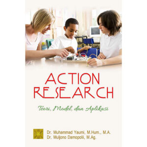 Action Research (Teori Model dan Aplikasi)