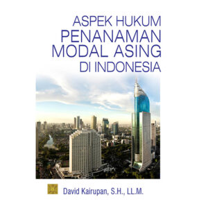 Aspek Hukum Penanaman Modal Asing di Indonesia