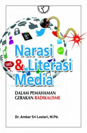 Narasi Dan Literasi Media Dalam Pemahaman Gerakan Radikalisme (Studi Pada Masyarakat Akademisi)-Dr. Ambar Sri Lestari, M.Pd.