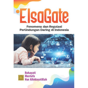 ELSAGATE Fenomena dan Regulasi Perlindungan Daring Anak di Indonesia
