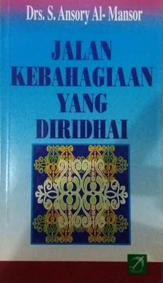 Jalan Kebahagiaan Yang di Rihai- Anshory