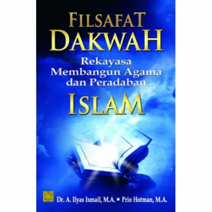 Filsafat Dakwah Rekayasa Membangun Agama dan Peradaban Islam
