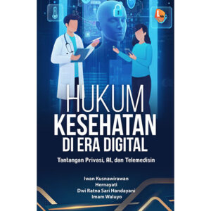 HUKUM KESEHATAN DI ERA DIGITAL Tantangan Privasi, AI, dan Telemedisin