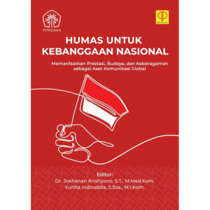 HUMAS UNTUK KEBANGGAAN NASIONAL: Memanfaatkan Prestasi, Budaya, dan Keberagaman sebagai Aset Komunikasi Global.