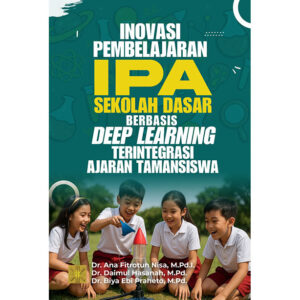 INOVASI PEMBELAJARAN IPA SEKOLAH DASAR BERBASIS  DEEP LEARNING TERINTEGRASI AJARAN TAMANSISWA