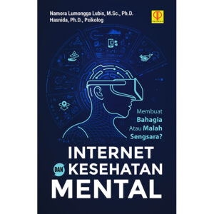 INTERNET DAN KESEHATAN MENTAL : Membuat Bahagia atau Malah Sengsara?