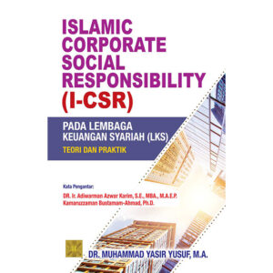 Islamic Corporate Social Responsibility (I-CSR) PADA LEMBAGA KEUANGAN SYARIAH (LKS): TEORI DAN PRAKTIK