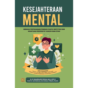 KESEJAHTERAAN MENTAL SEBAGAI PERTAHANAN FONDASI SUATU INSTITUSI DAN KESATUAN PERSPEKTIF HUKUM DAN ETIKA