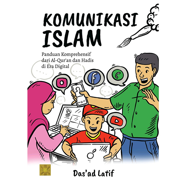 Komunikasi Islam: Panduan Komprehensif dari Al-Qur’an dan Hadis di Era Digital