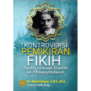 KONTROVERSI PEMIKIRAN FIKIH SYEKH AHMAD KHATIB AL-MINANGKABAWI
