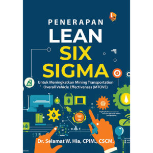 Penerapan Lean Six Sigma: Untuk Meningkatkan Mining Transportation Overall Vehicle Effectiveness (MTOVE)