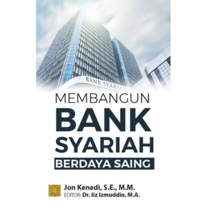 MEMBANGUN BANK SYARIAH BERDAYA SAING