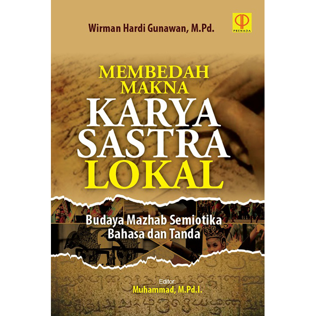MEMBEDAH MAKNA KARYA SASTRA LOKAL Budaya Mazhab Semiotika Bahasa dan Tanda