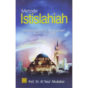 Metode Istislahiah. Pemanfaatan Ilmu Pengetahuan dalam Ushul Fiqh
