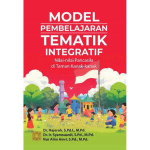 (BUKU PAKET) BUKU 1: MODEL PEMBELAJARAN TEMATIK INTEGRATIF. BUKU 2: PANDUAN MODEL PEMBELAJARAN TEMATIK INTEGRATIF