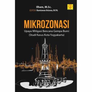 MIKROZONASI: UPAYA MITIGASI BENCANA GEMPA BUMI (Studi Kasus Kota Yogyakarta)