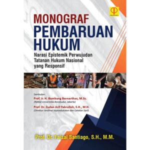 MONOGRAF PEMBARUAN HUKUM: Narasi Epistemik Perwujudan Tatanan Hukum Nasional yang Responsif