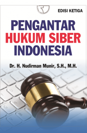 Pengantar Hukum Siber Indonesia – Nudirman Munir