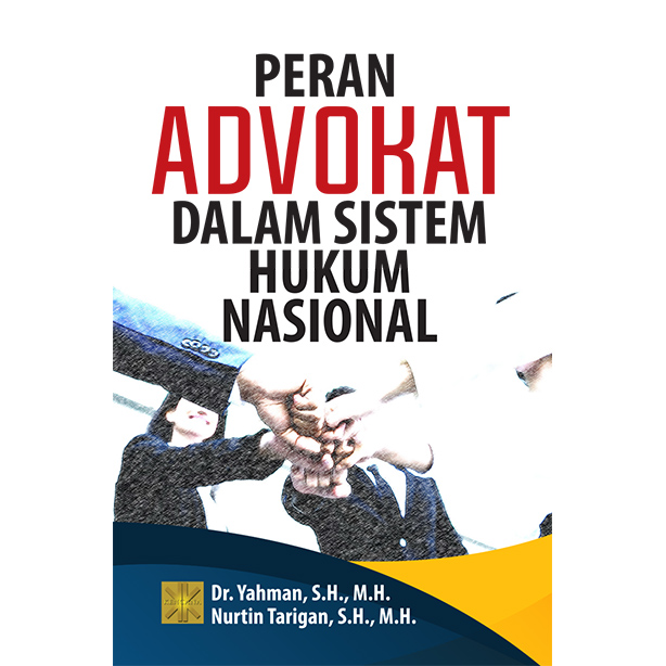 PERAN ADVOKAT DALAM SISTEM HUKUM NASIONAL