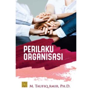 PERILAKU ORGANISASI Edisi Pertama