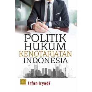 Politik Hukum Kenotariatan Indonesia