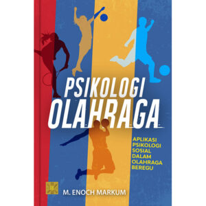 PSIKOLOGI OLAHRAGA: Aplikasi Psikologi Sosial dalam Olahraga Beregu