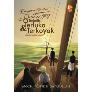 RENJANA TERUNTUK HATI YANG TERLATIH, TERLUKA & TERKOYAK: Tak Sekadar Kisah Kerja Para Penggerak Lembaga Filantropi