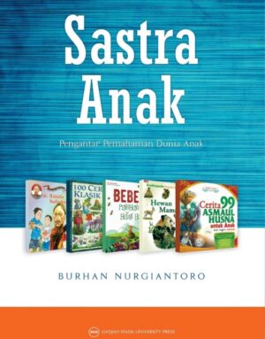 Sastra Anak: Pengantar Pemahaman Dunia Anak