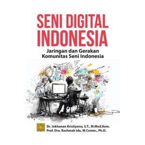 SENI DIGITAL INDONESIA: Jaringan dan Gerakan Komunitas Seni Indonesia