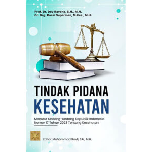 TINDAK PIDANA KESEHATAN (Menurut Undang-Undang  Republik Indonesia Nomor 17 Tahun 2023 tentang Kesehatan)