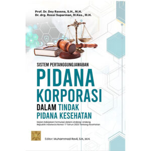 SISTEM PERTANGGUNGJAWABAN PIDANA KORPORASI DALAM TINDAK PIDANA KESEHATAN (Kajian Kebijakan Formulasi dalam Undang-Undang Republik Indonesia Nomor 17 Tahun 2023 Tentang Kesehatan)
