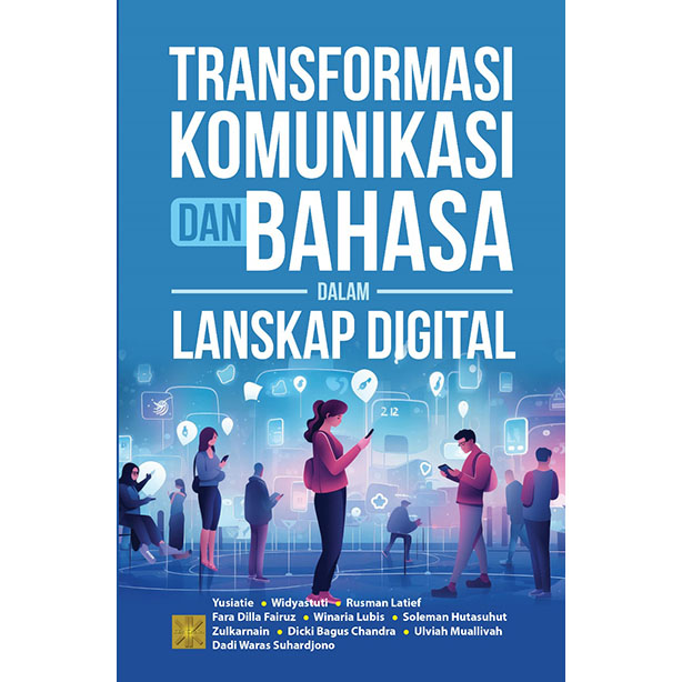 TRANSFORMASI KOMUNIKASI DAN BAHASA DALAM LANSKAP DIGITAL