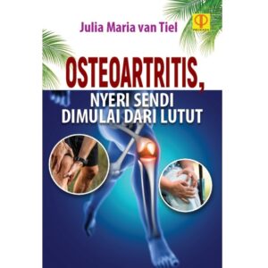 OSTEOARTRITIS: Nyeri Sendi Dimulai dari Lutut