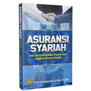 Asuransi Syariah: Teori dan Praktik dalam Penyelesaian Sengketa Ekonomi Syariah
