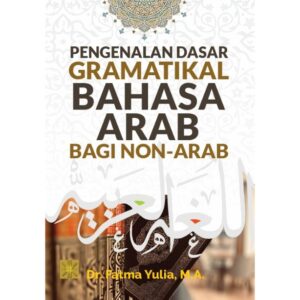 PENGENALAN DASAR GRAMATIKAL BAHASA ARAB BAGI NON-ARAB